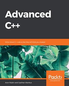Advanced C + + - Write robust C + + code so fast they will think you cheated [Code Files]