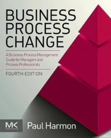 Business Process Change - A Business Process Management Guide for Managers and Process Professionals, 4th edition [True PDF]