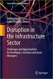 Disruption in the Infrastructure Sector - Challenges and Opportunities for Developers, Investors and Asset Managers