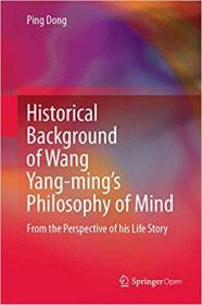 Historical Background of Wang Yang-ming ' s Philosophy of Mind - From the Perspective of his Life Story
