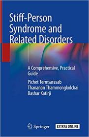 Stiff-Person Syndrome and Related Disorders - A Comprehensive, Practical Guide
