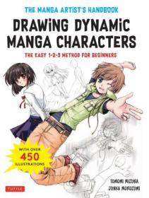 The Manga Artist's Handbook - Drawing Dynamic Manga Characters - The Easy 1-2-3 Method for Beginners