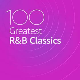 VA - 100 Greatest R&B Classics (2020) Mp3 320kbps [PMEDIA] ⭐️