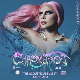 Lady Gaga - Chromatica (Acoustic) (2020) Mp3 320kbps [PMEDIA] ⭐️