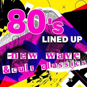 VA - 80's Lined Up New Wave & Cult Classics (2020) MP3