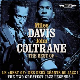 Miles Davis and John Coltrane - The Best Of Miles Davis & John Coltrane - The Two Greatest Jazz Legends ! (2016) MP3