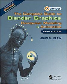 The Complete Guide to Blender Graphics - Computer Modeling & Animation, Fifth Edition