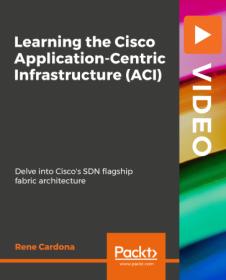 Packt - Learning the Cisco Application-Centric Infrastructure (ACI)