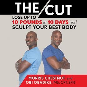 The Cut Lose up to 10 Pounds in 10 Days and Sculpt Your Best Body