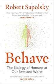 Behave - The Biology of Humans at Our Best and Worst (PDF)