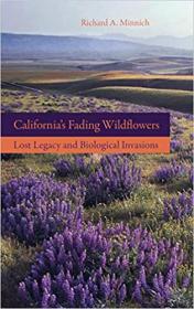 Californias Fading Wildflowers Lost Legacy and Biological Invasions