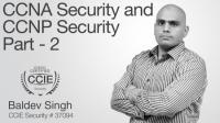 CCNA Security and CCNP Security Deep Dive Part - - 2