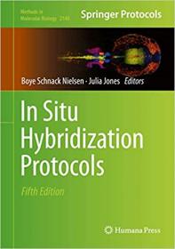 In Situ Hybridization Protocols (Methods in Molecular Biology Ed 5