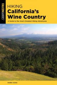 Hiking California's Wine Country - A Guide to the Area's Greatest Hiking Adventures (Regional Hiking), 2nd Edition