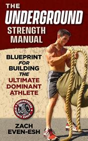 The Underground Strength System - Strength & Conditioning Blueprint for Building Dominant Athletes