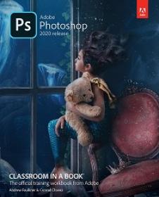 Adobe Photoshop CC Classroom In A Book (2020 Release)