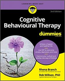 Cognitive Behavioural Therapy For Dummies, 3rd Edition (PDF)