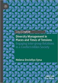 Diversity Management in Places and Times of Tensions - Engaging Inter-group Relations in a Conflict-ridden Society
