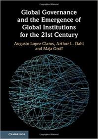 Global Governance and the Emergence of Global Institutions for the 21st Century