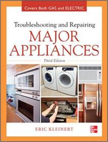 Troubleshooting and Repairing Major Appliances - 3rd Edition