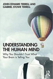 Understanding the Human Mind - Why you shouldn ' t trust what your brain is telling you