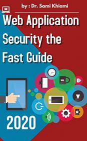 Web Application Security the Fast Guide - Learning algorithms, the best guide for learning to protect web apps