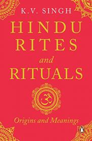 K.V. Singh - Hindu Rites and Rituals - 2015