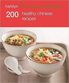 200 Healthy Chinese Recipes - Hamlyn All Colour Cookbook