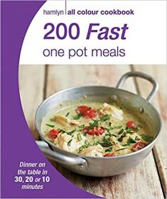 200 Fast One Pot Meals - Hamlyn All Colour Cookbook