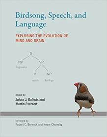 Birdsong, Speech, and Language - Exploring the Evolution of Mind and Brain