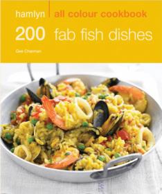 Hamlyn All Colour Cookbook - 200 Fab Fish Dishes