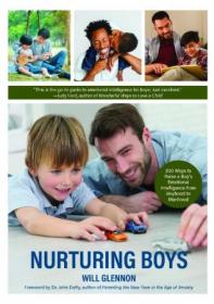 Nurturing Boys - 200 Ways to Raise a Boy's Emotional Intelligence from Boyhood to Manhood