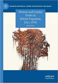 Women and Gender Issues in British Paganism, 1945 - 1990