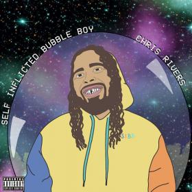 Chris Rivers - Self Inflicted Bubble Boy (EP) Rap Album (2020) [320]  kbps Beats⭐