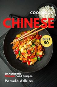 Chinese Cookbook - 50 Authentic Chinese Food Recipes
