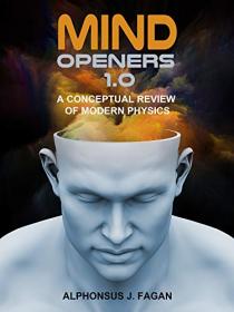 Mind Openers 1 0 - A Conceptual Review of Modern Physics