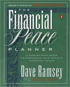 The Financial Peace Planner - A Step-by-Step Guide to Restoring Your Family's Financial Health