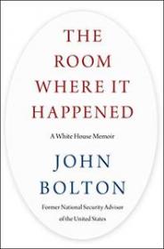 The Room Where It Happened - A White House Memoir (PDF)