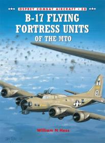 B-17 Flying Fortress Units of the MTO (Combat Aircraft Book 38)