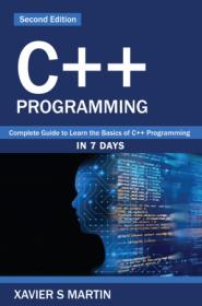 C + + Programming - Complete Guide to Learn the Basics of C + + Programming in 7 Days