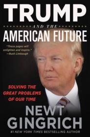 Trump and the American Future - Solving the Great Problems of Our Time
