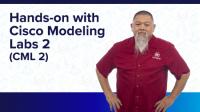 Hands-on with CISCO Modeling Labs 2 (CML2)