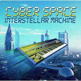 Cyber Space - Interstellar Machine 2018