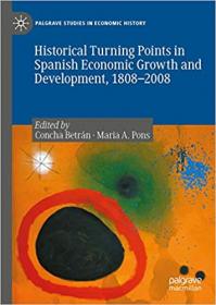 Historical Turning Points in Spanish Economic Growth and Development, 1808 - 2008