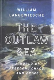 The Outlaw Sea - A World of Freedom, Chaos, and Crime