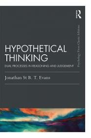 Hypothetical Thinking - Dual Processes in Reasoning and Judgement