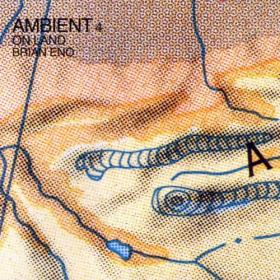 (1982) Brian Eno - Ambient 4 On Land (Flac 24 96)