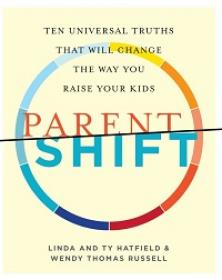 ParentShift - Ten Universal Truths That Will Change the Way You Raise Your Kids