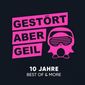 Gestort Aber GeiL - 10 Jahre Best Of & More (2020) FLAC
