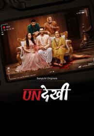 Undekhi (2020) S01 Ep(01-10) Hindi HDRip - 720p - AAC - 1.5GB - ESub - TamilMV